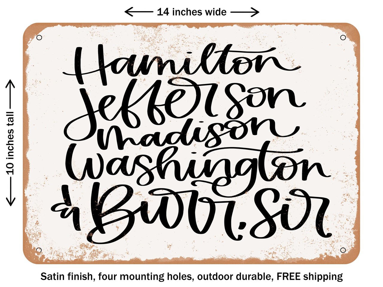 DECORATIVE METAL SIGN - Hamilton Jefferson Madison Washington and Burr Sir - Vintage Rusty Look